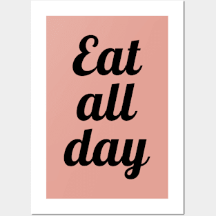 Eat all day 3 Black screen Posters and Art